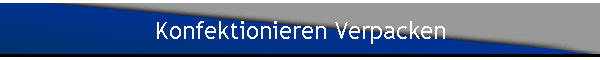 Konfektionieren Verpacken